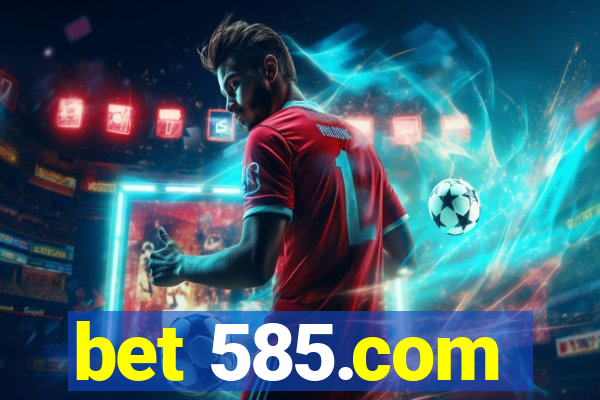 bet 585.com